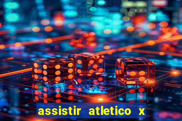 assistir atletico x botafogo futemax